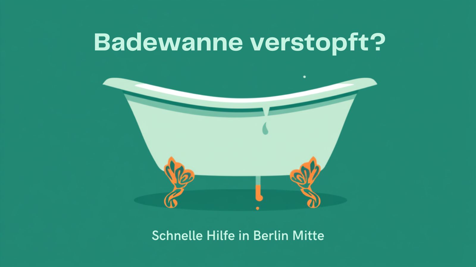Badewanne verstopft in Berlin Mitte – schnelle Hilfe vom Rohrreinigungs-Notdienst