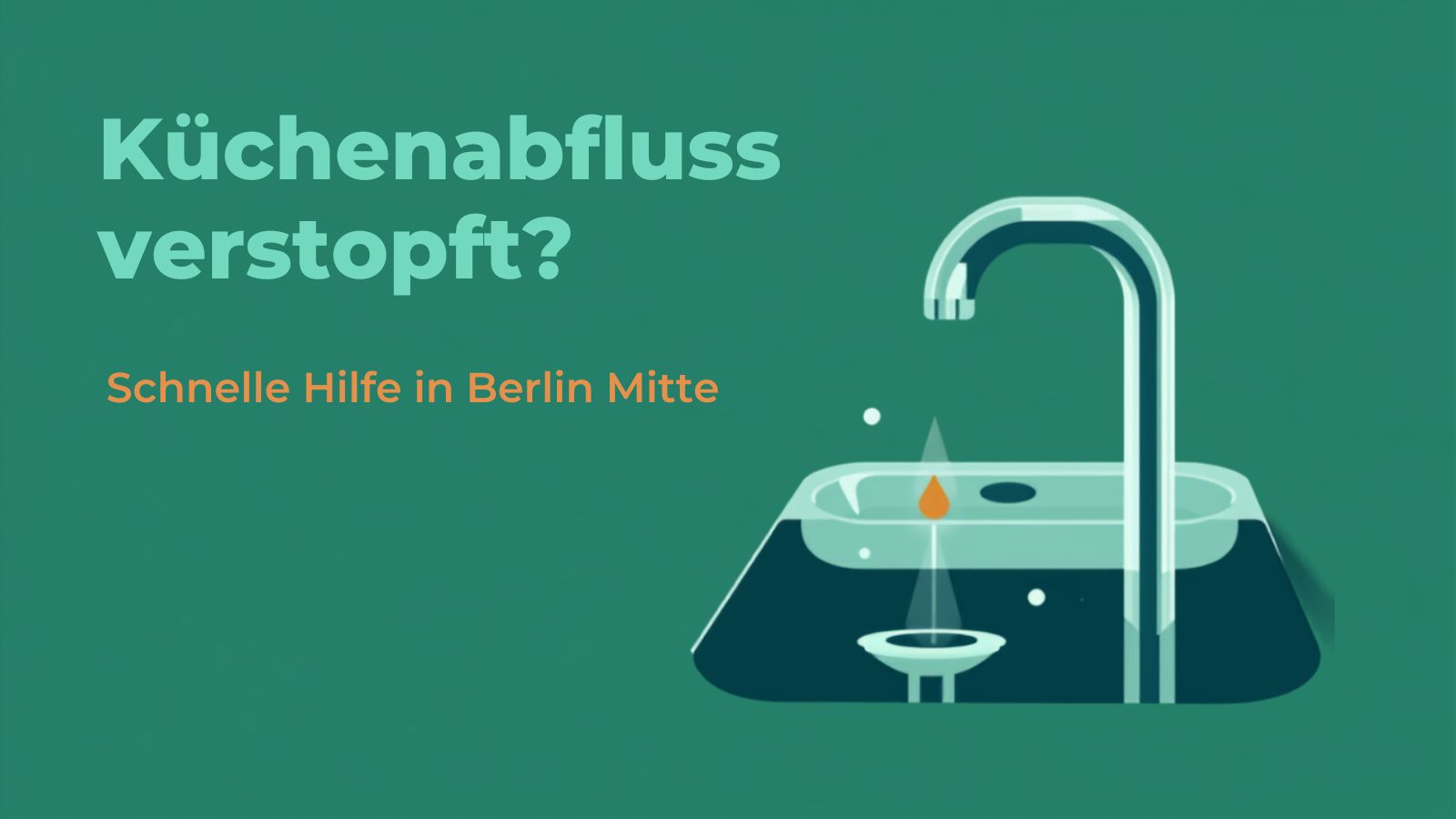 Küchenabfluss verstopft in Berlin Mitte – schnelle Hilfe vom Rohrreinigungs-Notdienst